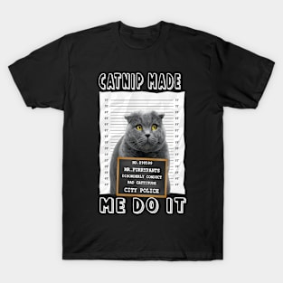 Catnip-Made-Me-Do-It T-Shirt